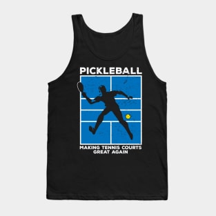 Pickleball Making Tennis Courts Great Again Funny Tank Top